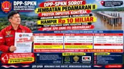 DPP-SPKN: PROYEK JEMBATAN PEDAMARAN II DIPUTUS KONTRAK ANGGARAN MONITORING DAN PENGAWASAN TAHUN 2023-2026 RP 10 MILIAR TETAP DIALIRKAN TANPA KEGIATAN FISIK. UNTUK APA UANG ITU DIBAYARKAN?