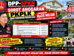 DPP-SPKN Sorot Anggaran di PKPLK Disdik Riau, 6 Paket Pembangunan SLBS Diduga Kurangi Volume