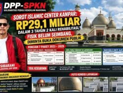 DPP-SPKN Sorot Pembangun dan Dua Kali Rehab Islamic Center Kab. Kampar T.A 2023-2025 Sebesar Rp29,1 Miliar